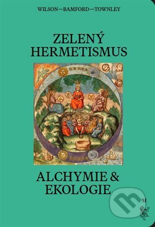 Kniha: Zelený hermetismus (Christopher Bamford). Malvern, 2025 Kniha: Zelený hermetismus (Christopher Bamford). Malvern, 2025