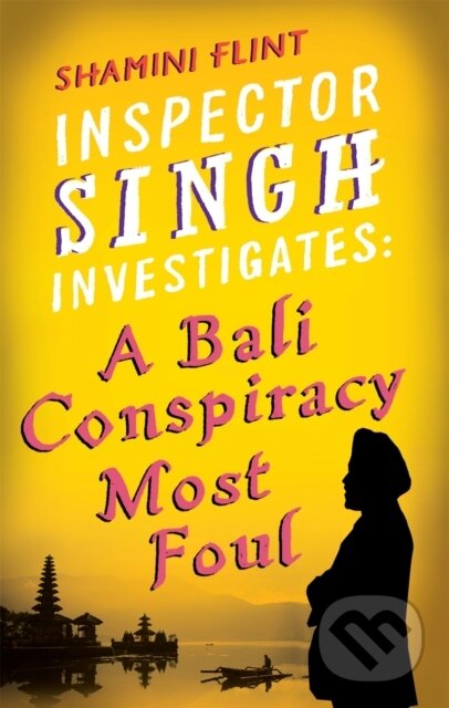 Kniha: Inspector Singh Investigates: A Bali Conspiracy Most Foul (Shamini Flint). Piatkus, 2009 Kniha: Inspector Singh Investigates: A Bali Conspiracy Most Foul (Shamini Flint). Piatkus, 2009