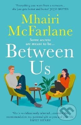 Kniha: Between Us (Mhairi McFarlane). HarperCollins Publishers, 2023 Kniha: Between Us (Mhairi McFarlane). HarperCollins Publishers, 2023