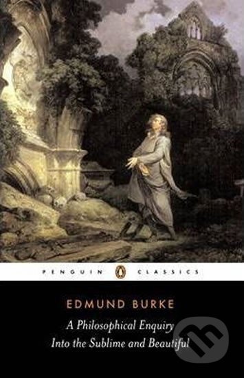 Kniha: A Philosophical Enquiry into the Sublime and Beautiful (Edmund Burke). Penguin Books, 1998 Kniha: A Philosophical Enquiry into the Sublime and Beautiful (Edmund Burke). Penguin Books, 1998