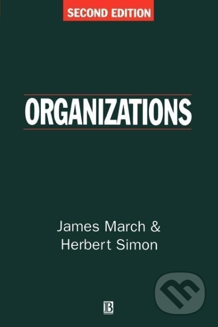 Kniha: Organizations (James G. March). Blackwell Publishers, 1993 Kniha: Organizations (James G. March). Blackwell Publishers, 1993