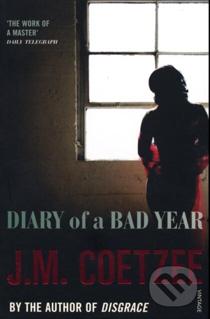 Kniha: Diary of a Bad Year (J.M. Coetzee). Vintage, 2008 Kniha: Diary of a Bad Year (J.M. Coetzee). Vintage, 2008