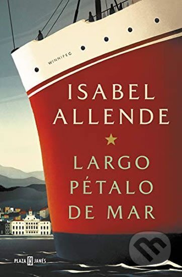 Kniha: Largo Pétalo de mar (Isabel Allende). Plaza & Janes, 2019 Kniha: Largo Pétalo de mar (Isabel Allende). Plaza & Janes, 2019