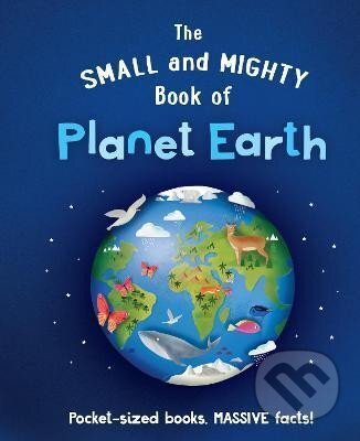 Kniha: The Small and Mighty Book of Planet Earth (Catherine Brereton). , 2022 Kniha: The Small and Mighty Book of Planet Earth (Catherine Brereton). , 2022