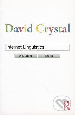 Kniha: Internet Linguistics (David Crystal). Routledge, 2011 Kniha: Internet Linguistics (David Crystal). Routledge, 2011