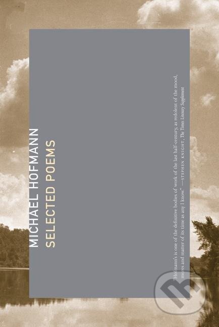 Kniha: Selected Poems (Michael Hofmann). , 2010 Kniha: Selected Poems (Michael Hofmann). , 2010