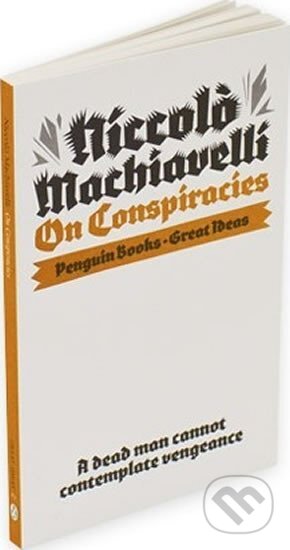 Kniha: On Conspiracies (Niccoló Machiavelli). Penguin Books, 2010 Kniha: On Conspiracies (Niccoló Machiavelli). Penguin Books, 2010