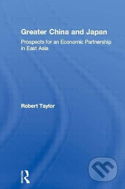 Kniha: Greater China and Japan (Robert Taylor). Routledge, 1996 Kniha: Greater China and Japan (Robert Taylor). Routledge, 1996
