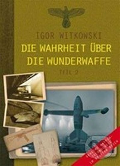 Kniha: Die Wahrheit über die Wunderwaffe (Igor Witkowski). , 2009 Kniha: Die Wahrheit über die Wunderwaffe (Igor Witkowski). , 2009