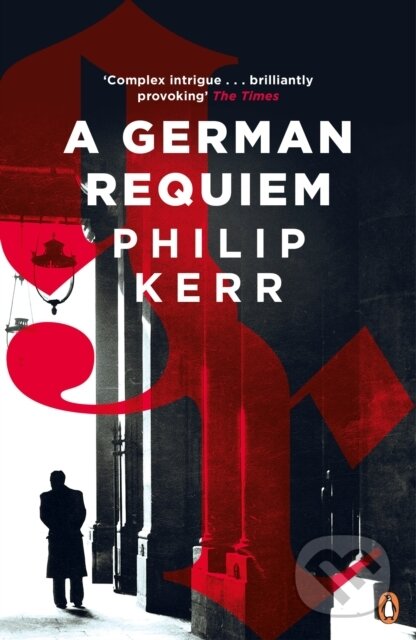 Kniha: A German Requiem (Kerr Philip). Penguin Books, 2015 Kniha: A German Requiem (Kerr Philip). Penguin Books, 2015