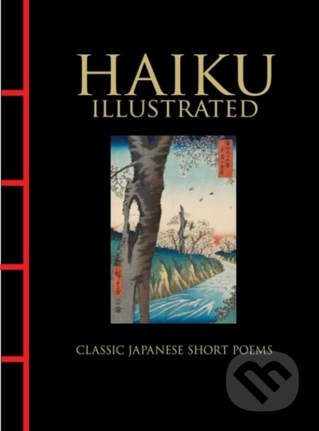 Kniha: Haiku Illustrated: Classic Japanese Short Poems (Hart Larrabee). Amber-Allen Publishing, 2020 Kniha: Haiku Illustrated: Classic Japanese Short Poems (Hart Larrabee). Amber-Allen Publishing, 2020