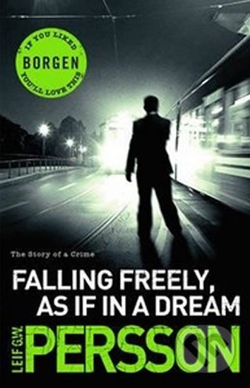 Kniha: Free Falling, as If in a Dream (W. G. Leif Persson). Transworld, 2015 Kniha: Free Falling, as If in a Dream (W. G. Leif Persson). Transworld, 2015