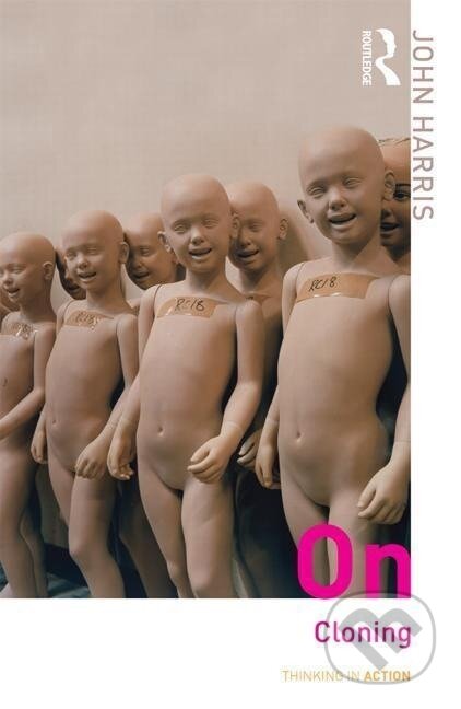 Kniha: On Cloning (John Harris). Routledge, 2004 Kniha: On Cloning (John Harris). Routledge, 2004