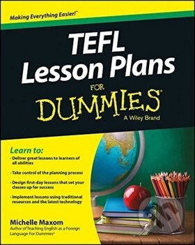 Kniha: TEFL Lesson Plans For Dummies (Michelle M. Maxom). Wiley, 2014 Kniha: TEFL Lesson Plans For Dummies (Michelle M. Maxom). Wiley, 2014