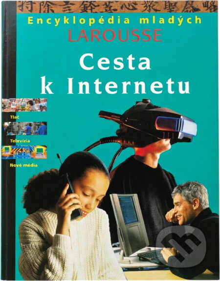 Kniha: Cesta k Internetu (Autorský kolektív). Slovenské pedagogické nakladateľstvo - Mladé letá, 1998 Kniha: Cesta k Internetu (Autorský kolektív). Slovenské pedagogické nakladateľstvo - Mladé letá, 1998