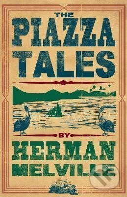 Kniha: The Piazza Tales (Herman Melville). Alma Books, 2018 Kniha: The Piazza Tales (Herman Melville). Alma Books, 2018