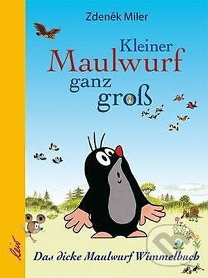 Kniha: Kleiner Maulwurf ganz groß: Das dicke Maulwurf Wimmelbuch (Zdeněk Miler). , 2017 Kniha: Kleiner Maulwurf ganz groß: Das dicke Maulwurf Wimmelbuch (Zdeněk Miler). , 2017