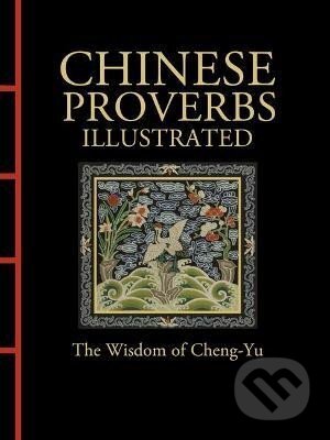 Kniha: Chinese Proverbs Illustrated (James Trapp). Amber-Allen Publishing, 2024 Kniha: Chinese Proverbs Illustrated (James Trapp). Amber-Allen Publishing, 2024