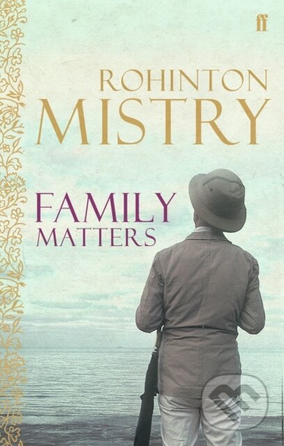 Kniha: Family Matters (Rohinton Mistry). Faber and Faber, 2006 Kniha: Family Matters (Rohinton Mistry). Faber and Faber, 2006