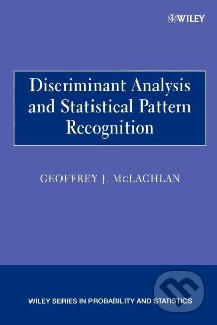 Kniha: Discriminant Analysis Pattern Recog P (Mclachlan). John Wiley & Sons, 2004 Kniha: Discriminant Analysis Pattern Recog P (Mclachlan). John Wiley & Sons, 2004