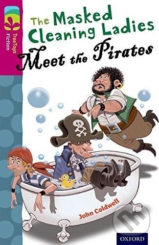 Kniha: Oxford Reading Tree TreeTops Fiction 10 More Pack A The Masked Cleaning Ladies Meet the Pirates (John Coldwell). Oxford University Press, 2014 Kniha: Oxford Reading Tree TreeTops Fiction 10 More Pack A The Masked Cleaning Ladies Meet the Pirates (John Coldwell). Oxford University Press, 2014