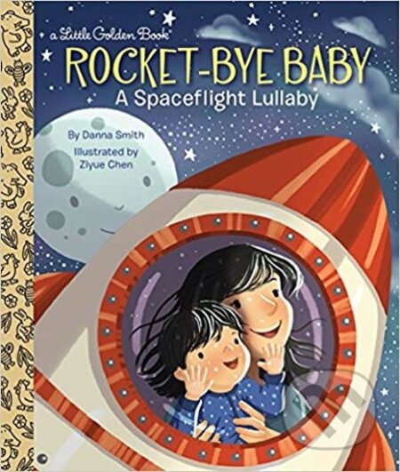 Kniha: Rocket-Bye Baby : A Spaceflight Lullaby (Danna Smith). Folio, 2019 Kniha: Rocket-Bye Baby : A Spaceflight Lullaby (Danna Smith). Folio, 2019