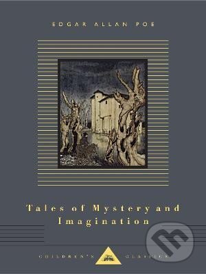 Kniha: Tales of Mystery and Imagination: Illustrated by Arthur Rackham (Allan Edgar Poe). Everyman, 2017 Kniha: Tales of Mystery and Imagination: Illustrated by Arthur Rackham (Allan Edgar Poe). Everyman, 2017