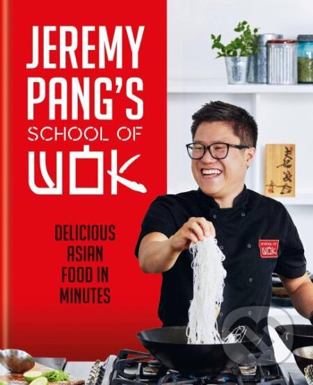 Kniha: Jeremy Pang's School of Wok: Delicious Asian Food in Minutes (Jeremy Pang). Hamlyn, 2022 Kniha: Jeremy Pang's School of Wok: Delicious Asian Food in Minutes (Jeremy Pang). Hamlyn, 2022