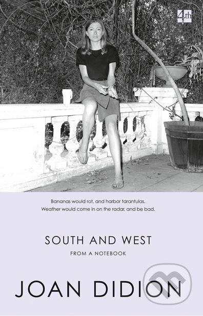 Kniha: South and West (Joan Didion). Fourth Estate, 2018 Kniha: South and West (Joan Didion). Fourth Estate, 2018