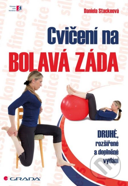 Kniha: Cvičení na bolavá záda (Daniela Stackeová). Grada, 2018 Kniha: Cvičení na bolavá záda (Daniela Stackeová). Grada, 2018