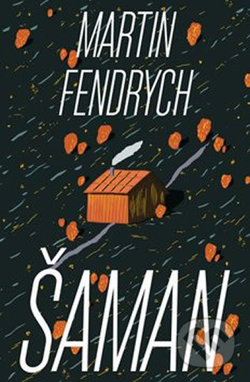 Kniha: Šaman (Martin Fendrych). Práh, 2018 Kniha: Šaman (Martin Fendrych). Práh, 2018