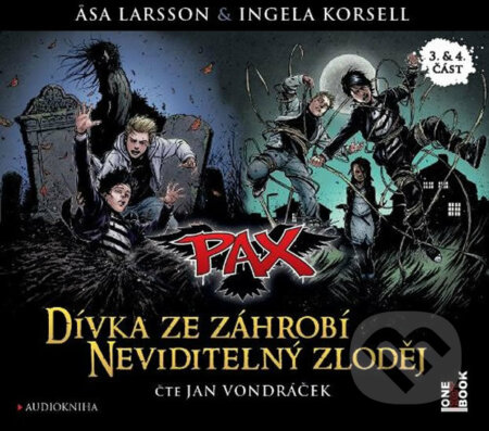 Audiokniha: Pax 3,4 - Dívka ze záhrobí, Neviditelný zloděj (audiokniha) (Äsa Larsson a Ingela Korsell). OneHotBook, 2016 Audiokniha: Pax 3,4 - Dívka ze záhrobí, Neviditelný zloděj (audiokniha) (Äsa Larsson a Ingela Korsell). OneHotBook, 2016