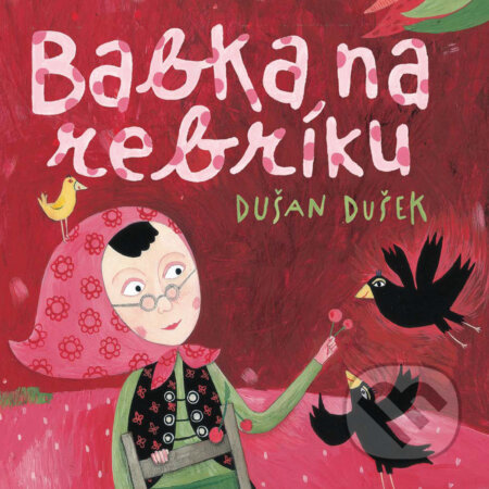Audiokniha: Babka na rebríku (Dušan Dušek). Wisteria Books, 2018 Audiokniha: Babka na rebríku (Dušan Dušek). Wisteria Books, 2018