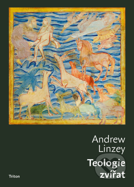 Kniha: Teologie zvířat (Andrew Linzey). Triton, 2018 Kniha: Teologie zvířat (Andrew Linzey). Triton, 2018