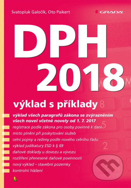 E-kniha: DPH 2018 (Oto Paikert a Svatopluk Galočík). Grada, 2018 E-kniha: DPH 2018 (Oto Paikert a Svatopluk Galočík). Grada, 2018