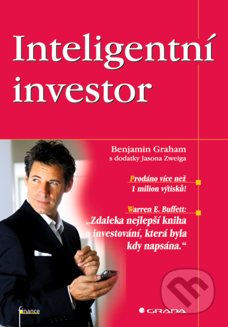 E-kniha: Inteligentní investor (Benjamin Graham a Jason Zweig). Grada, 2007 E-kniha: Inteligentní investor (Benjamin Graham a Jason Zweig). Grada, 2007