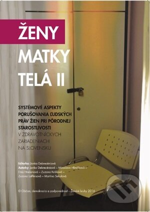 Kniha: Ženy, Matky, Telá II. (Janka Debrecéniová, Kristína Babiaková, Martina Sekulová, Miroslava Hlinčíková, Sylvia Šumšalová a Zuzana Krišková). Občan, demokracia a zodpovednosť, 2017 Kniha: Ženy, Matky, Telá II. (Janka Debrecéniová, Kristína Babiaková, Martina Sekulová, Miroslava Hlinčíková, Sylvia Šumšalová a Zuzana Krišková). Občan, demokracia a zodpovednosť, 2017