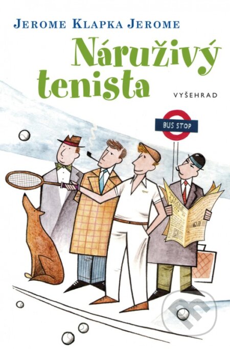 Kniha: Náruživý tenista (Klapka Jerome Jerome). Vyšehrad, 2018 Kniha: Náruživý tenista (Klapka Jerome Jerome). Vyšehrad, 2018