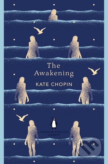 The Awakening - Kate Chopin, Penguin Books, 2018