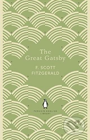 Kniha: The Great Gatsby (Francis Scott Fitzgerald). Penguin Books, 2018 Kniha: The Great Gatsby (Francis Scott Fitzgerald). Penguin Books, 2018