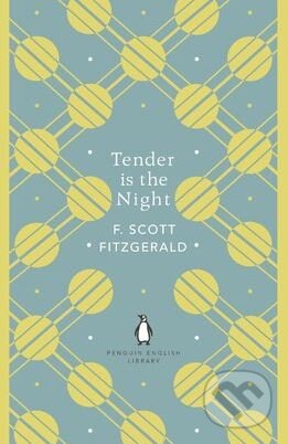 Kniha: Tender is the Night (Francis Scott Fitzgerald). Penguin Books, 2018 Kniha: Tender is the Night (Francis Scott Fitzgerald). Penguin Books, 2018