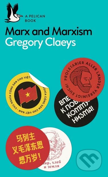 Kniha: Marx and Marxism (Gregory Claeys). Penguin Books, 2018 Kniha: Marx and Marxism (Gregory Claeys). Penguin Books, 2018