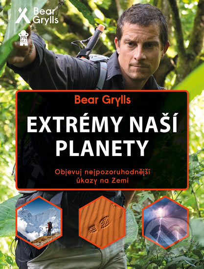 Kniha: Extrémy naší planety (Bear Grylls). Pikola, 2018 Kniha: Extrémy naší planety (Bear Grylls). Pikola, 2018
