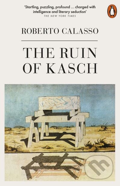 Kniha: The Ruin of Kasch (Roberto Calasso). Penguin Books, 2018 Kniha: The Ruin of Kasch (Roberto Calasso). Penguin Books, 2018