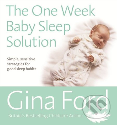 Kniha: The One-Week Baby Sleep Solution (Gina Ford). Vermilion, 2018 Kniha: The One-Week Baby Sleep Solution (Gina Ford). Vermilion, 2018