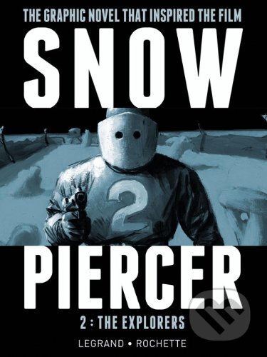 Kniha: Snowpiercer (Benjamin Legrand). Titan Books, 2014 Kniha: Snowpiercer (Benjamin Legrand). Titan Books, 2014