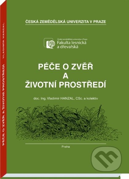 Kniha: Péče o zvěř a životní prostředí (Vladimír Hanzal). Vydavatelství Druckvo, 2017 Kniha: Péče o zvěř a životní prostředí (Vladimír Hanzal). Vydavatelství Druckvo, 2017
