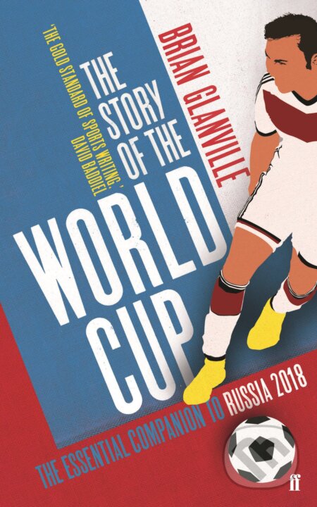 Kniha: The Story of the World Cup (Brian Glanville). Faber and Faber, 2018 Kniha: The Story of the World Cup (Brian Glanville). Faber and Faber, 2018