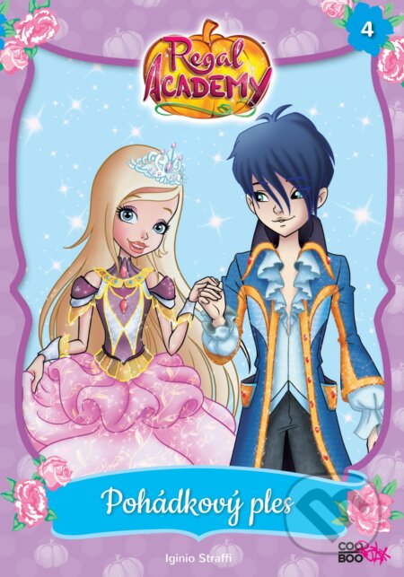 Kniha: Regal Academy: Pohádkový ples (Iginio Straffi). CooBoo CZ, 2018 Kniha: Regal Academy: Pohádkový ples (Iginio Straffi). CooBoo CZ, 2018