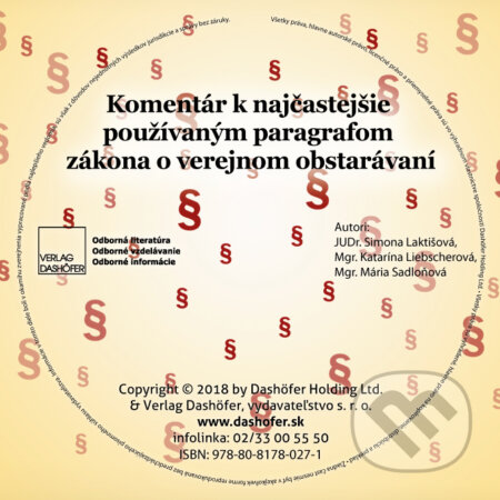 Komentár k najčastejšie používaným paragrafom zákona o verejnom obstarávaní (USB) (Katarína Liebscherová, Mária Sadloňová a Simona Laktišová). Verlag Dashöfer Komentár k najčastejšie používaným paragrafom zákona o verejnom obstarávaní (USB) (Katarína Liebscherová, Mária Sadloňová a Simona Laktišová). Verlag Dashöfer